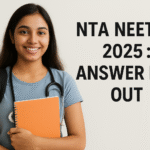 NTA NEET UG 2025 ANSWER KEY OUT
